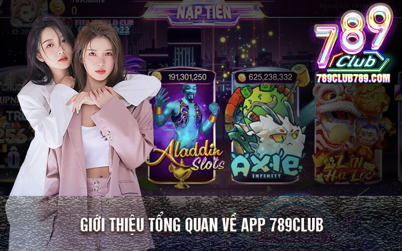 Giới Thiệu Tổng Quan Về App 789club